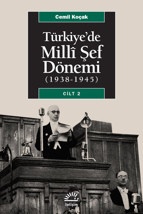 Türkiye'de Milli Şef Dönemi (1938-1945) / Cilt 2 Türkiye'de Milli Şef Dönemi (1938-1945) / Cilt 2