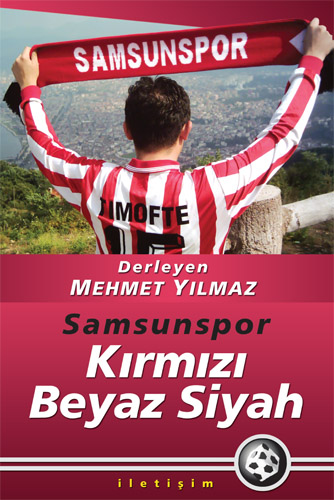 Kırmızı Beyaz Siyah: Samsunspor Kırmızı Beyaz Siyah: Samsunspor