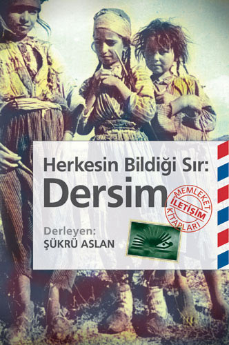 Herkesin Bildiği Sır: Dersim Herkesin Bildiği Sır: Dersim