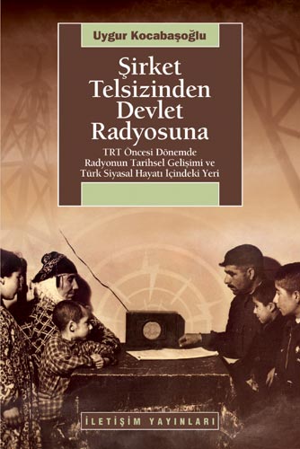 Şirket Telsizinden Devlet Radyosuna Şirket Telsizinden Devlet Radyosuna