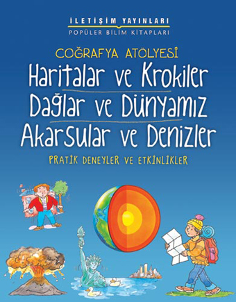 Haritalar ve Krokiler, Dağlar ve Dünyamız, Akarsular ve Denizler Haritalar ve Krokiler, Dağlar ve Dünyamız, Akarsular ve Denizler