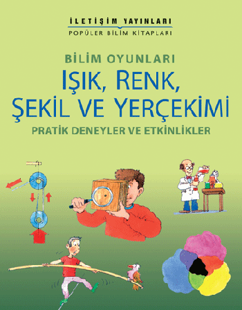 Işık, Renk, Şekil ve Yerçekimi Işık, Renk, Şekil ve Yerçekimi
