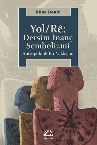 Yol/Rê: Dersim İnanç Sembolizmi Yol/Rê: Dersim İnanç Sembolizmi