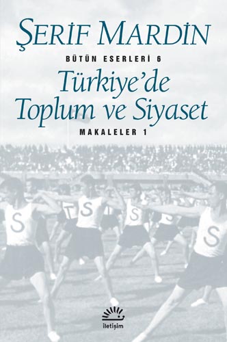 Türkiye'de Toplum ve Siyaset Türkiye'de Toplum ve Siyaset