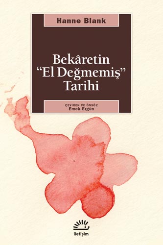 Bekâretin "El Değmemiş" Tarihi Bekâretin "El Değmemiş" Tarihi