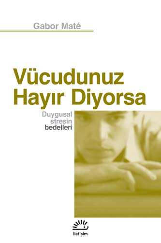 Vücudunuz Hayır Diyorsa Vücudunuz Hayır Diyorsa