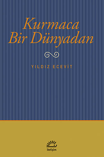 Kurmaca Bir Dünyadan Kurmaca Bir Dünyadan