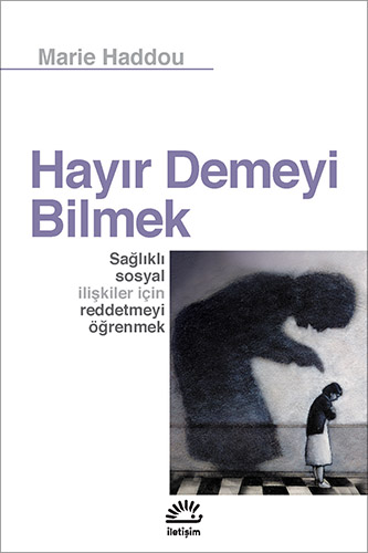 Hayır Demeyi Bilmek Hayır Demeyi Bilmek