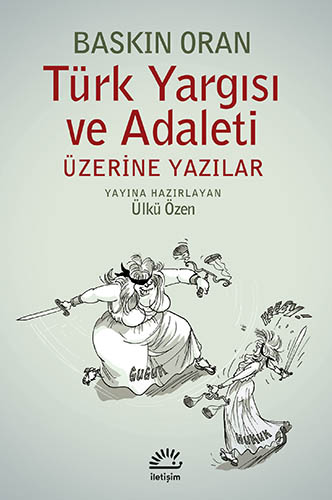 Türk Yargısı ve Adaleti Üzerine Yazılar Türk Yargısı ve Adaleti Üzerine Yazılar