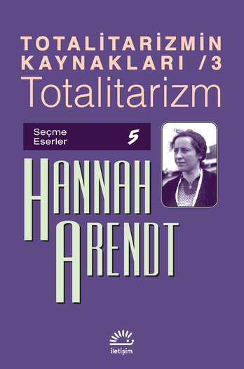 Totalitarizmin Kaynakları 3 / Totalitarizm Totalitarizmin Kaynakları 3 / Totalitarizm