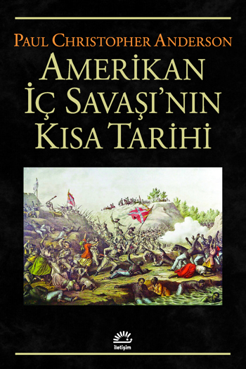 Amerikan İç Savaşı'nın Kısa Tarihi Amerikan İç Savaşı'nın Kısa Tarihi