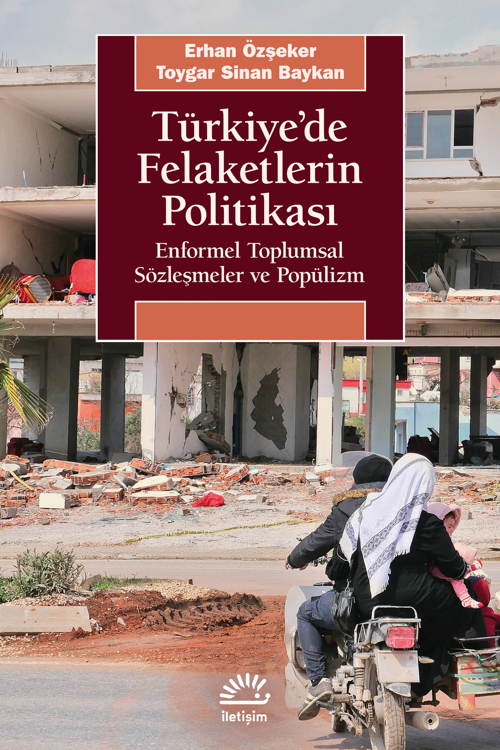 Türkiye'de Felaketlerin Politikası Türkiye'de Felaketlerin Politikası