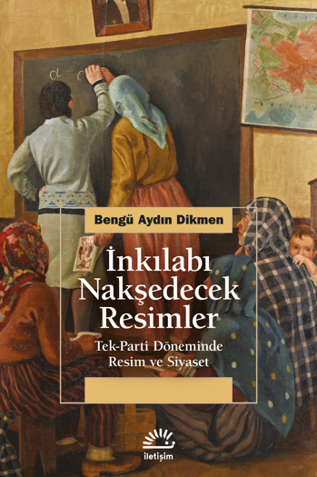 İnkılabı Nakşedecek Resimler İnkılabı Nakşedecek Resimler