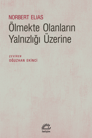 Ölmekte Olanların Yalnızlığı Üzerine Ölmekte Olanların Yalnızlığı Üzerine