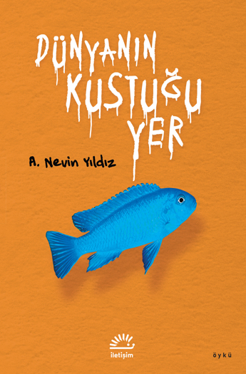 Dünyanın Kustuğu Yer Dünyanın Kustuğu Yer