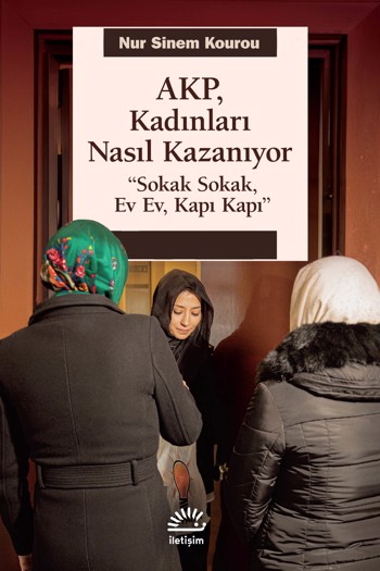 AKP, Kadınları Nasıl Kazanıyor AKP, Kadınları Nasıl Kazanıyor
