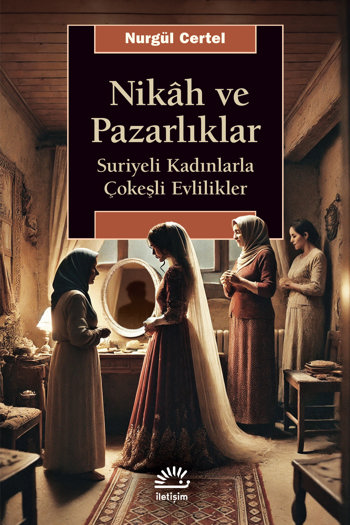 Nikâh ve Pazarlıklar Nikâh ve Pazarlıklar