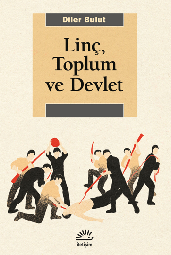 Linç, Toplum ve Devlet Linç, Toplum ve Devlet