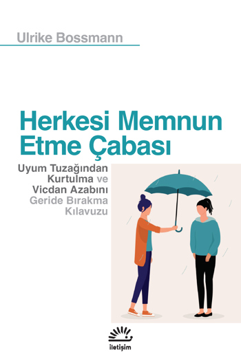Herkesi Memnun Etme Çabası Herkesi Memnun Etme Çabası