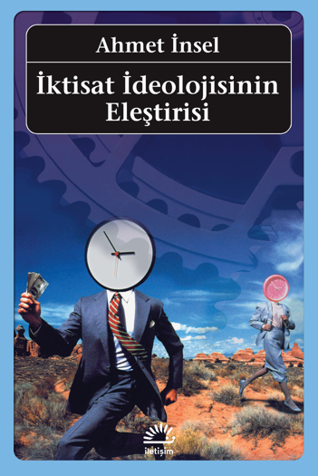 İktisat İdeolojisinin Eleştirisi İktisat İdeolojisinin Eleştirisi