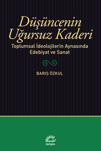Düşüncenin Uğursuz Kaderi Düşüncenin Uğursuz Kaderi