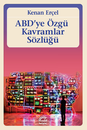ABD'ye Özgü Kavramlar Sözlüğü ABD'ye Özgü Kavramlar Sözlüğü