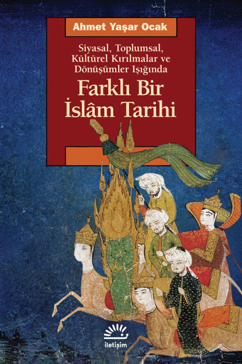 Farklı Bir İslâm Tarihi Farklı Bir İslâm Tarihi
