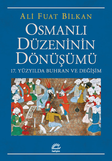 Osmanlı Düzeninin Dönüşümü Osmanlı Düzeninin Dönüşümü