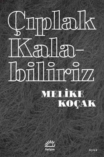 Çıplak Kalabiliriz Çıplak Kalabiliriz