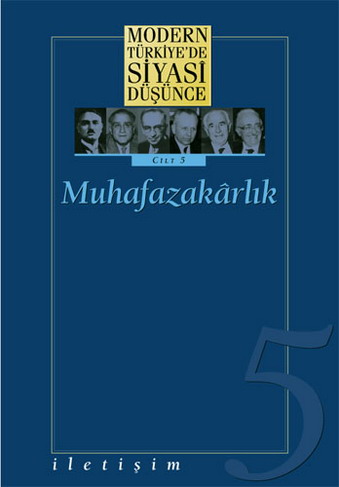 Modern Türkiye'de Siyasi Düşünce Cilt 5 / Muhafazakârlık (Ciltli) Modern Türkiye'de Siyasi Düşünce Cilt 5 / Muhafazakârlık (Ciltli)