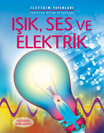 Işık, Ses ve Elektrik Işık, Ses ve Elektrik