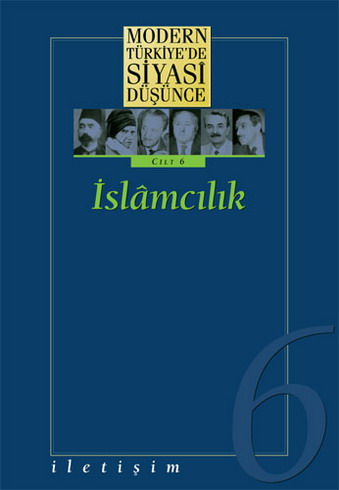 Modern Türkiye'de Siyasi Düşünce Cilt 6 / İslâmcılık (Ciltli) Modern Türkiye'de Siyasi Düşünce Cilt 6 / İslâmcılık (Ciltli)