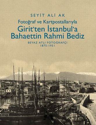 Girit'ten İstanbul'a Bahaettin Rahmi Bediz Girit'ten İstanbul'a Bahaettin Rahmi Bediz