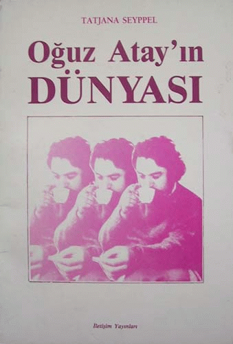 Oğuz Atay'ın Dünyası Oğuz Atay'ın Dünyası