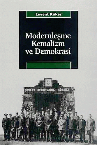 Modernleşme, Kemalizm ve Demokrasi Modernleşme, Kemalizm ve Demokrasi