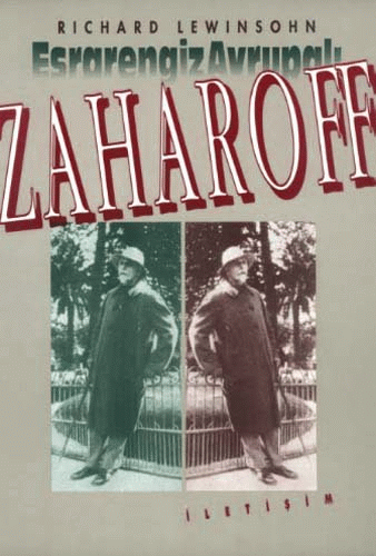 Zaharoff-Esrarengiz Avrupalı Zaharoff-Esrarengiz Avrupalı