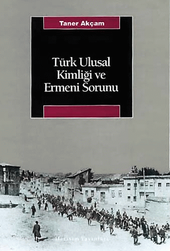 Türk Ulusal Kimliği ve Ermeni Sorunu Türk Ulusal Kimliği ve Ermeni Sorunu