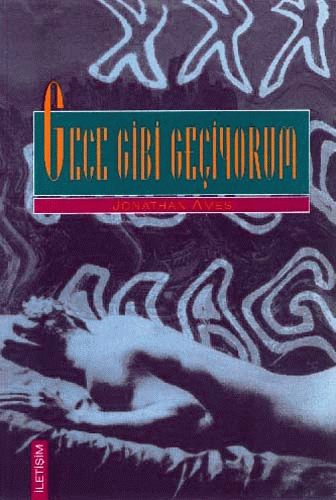 Gece Gibi Geçiyorum Gece Gibi Geçiyorum