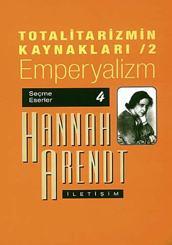 Totalitarizmin Kaynakları 2 / Emperyalizm Totalitarizmin Kaynakları 2 / Emperyalizm