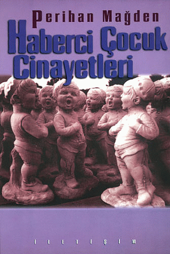 Haberci Çocuk Cinayetleri Haberci Çocuk Cinayetleri
