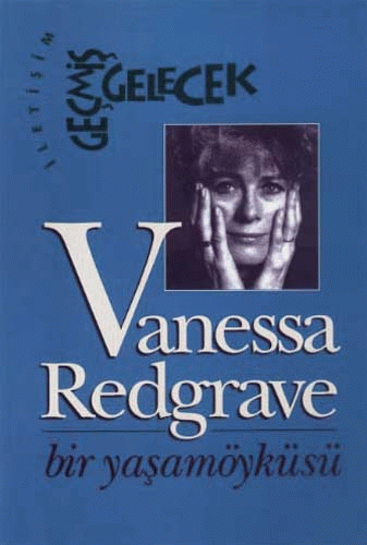 Bir Yaşam Öyküsü: Vanessa Redgrave Bir Yaşam Öyküsü: Vanessa Redgrave
