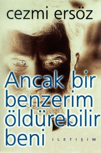 Ancak Bir Benzerim Öldürebilir Beni Ancak Bir Benzerim Öldürebilir Beni