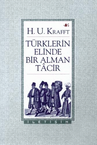 Türklerin Elinde Bir Alman Tacir Türklerin Elinde Bir Alman Tacir