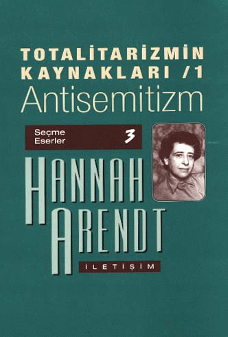 Totalitarizmin Kaynakları 1 / Antisemitizm Totalitarizmin Kaynakları 1 / Antisemitizm