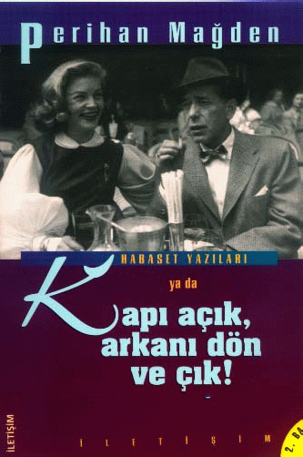 Kapı Açık Arkanı Dön ve Çık Kapı Açık Arkanı Dön ve Çık