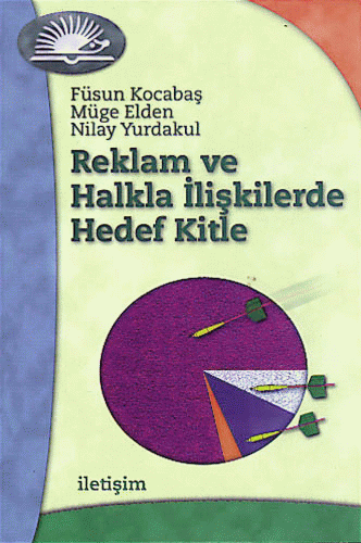 Reklam ve Halkla İlişkilerde Hedef Kitle Reklam ve Halkla İlişkilerde Hedef Kitle