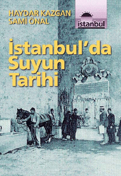 İstanbul'da Suyun Tarihi İstanbul'da Suyun Tarihi
