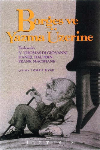 Borges ve Yazma Üzerine Borges ve Yazma Üzerine