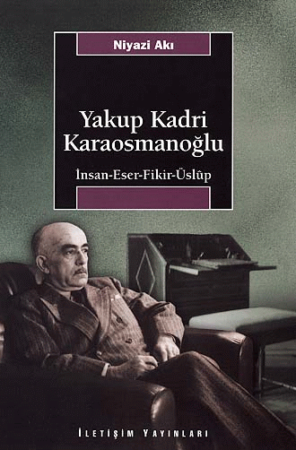 Yakup Kadri Karaosmanoğlu Yakup Kadri Karaosmanoğlu