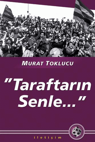 Taraftarın Senle Taraftarın Senle